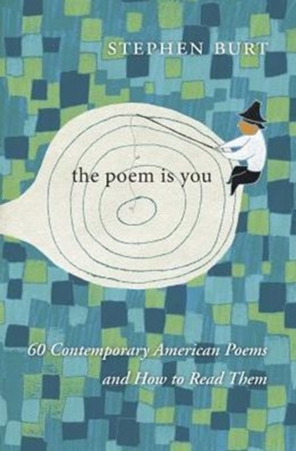 The Poem Is You : 60 Contemporary American Poems and How to Read Them, Hardback Book