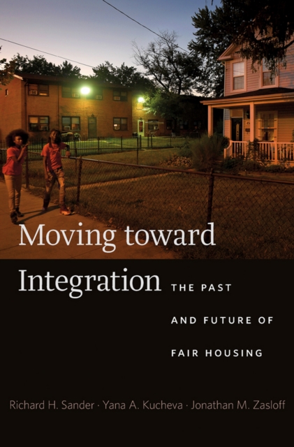 Moving toward Integration : The Past and Future of Fair Housing, EPUB eBook