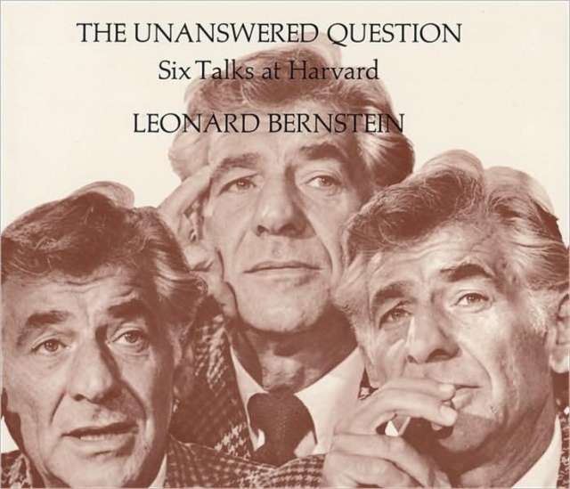 The Unanswered Question : Six Talks at Harvard, Paperback / softback Book
