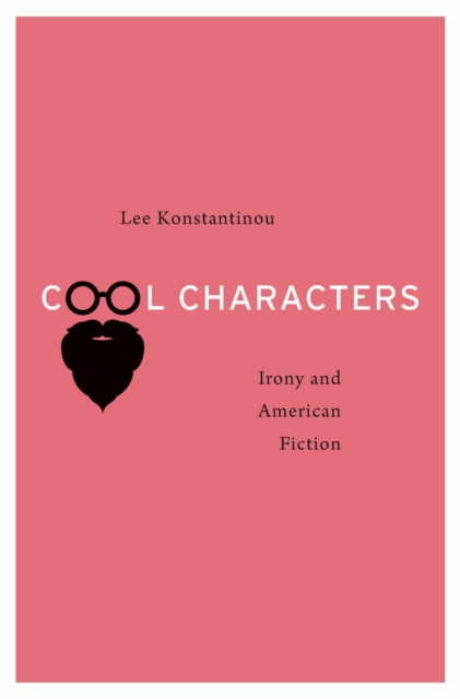 Cool Characters : Irony and American Fiction, EPUB eBook