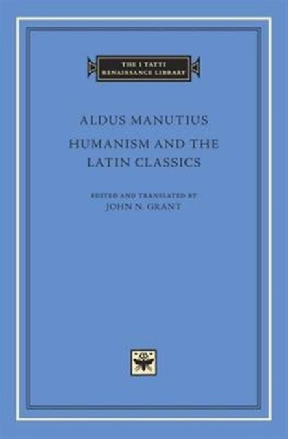 Humanism and the Latin Classics, Hardback Book