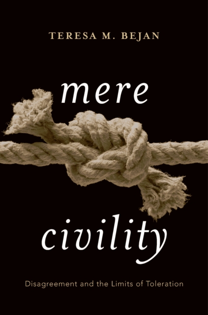 Mere Civility : Disagreement and the Limits of Toleration, EPUB eBook