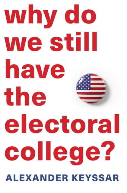 Why Do We Still Have the Electoral College?, EPUB eBook