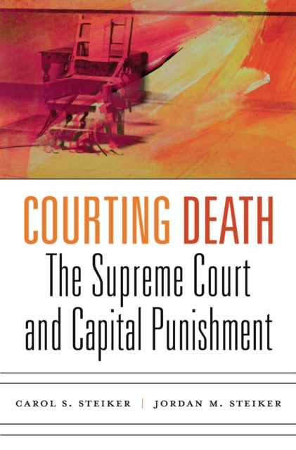 Courting Death : The Supreme Court and Capital Punishment, EPUB eBook
