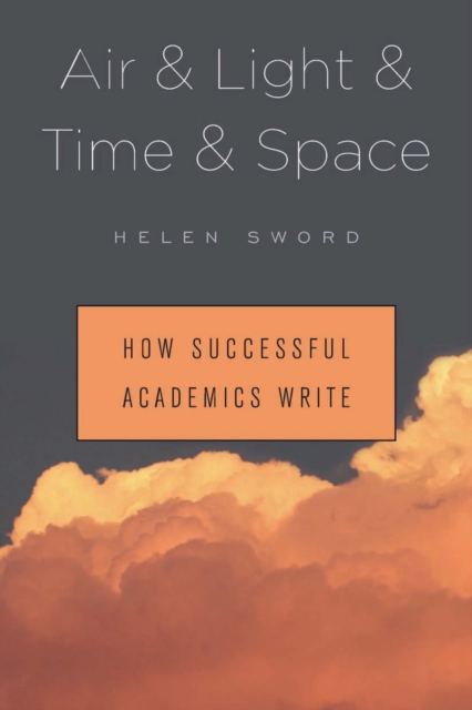Air &amp; Light &amp; Time &amp; Space : How Successful Academics Write, EPUB eBook