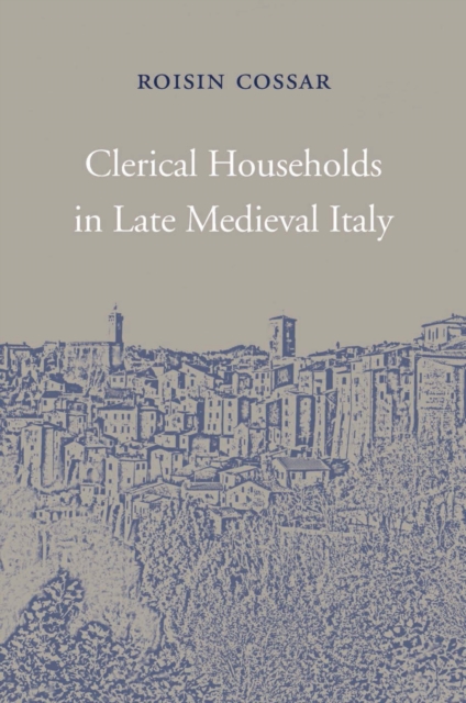 Clerical Households in Late Medieval Italy, EPUB eBook