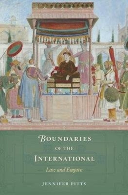 Boundaries of the International : Law and Empire, Hardback Book