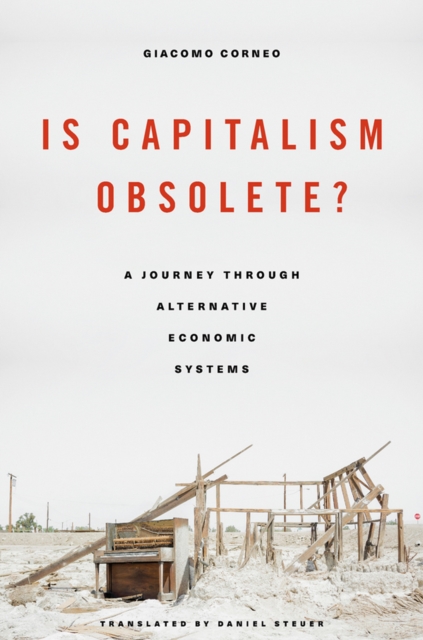 Is Capitalism Obsolete? : A Journey through Alternative Economic Systems, EPUB eBook