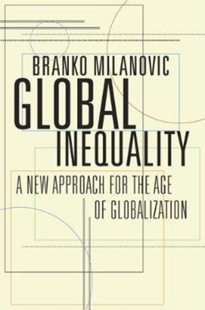 Global Inequality : A New Approach for the Age of Globalization, Paperback / softback Book