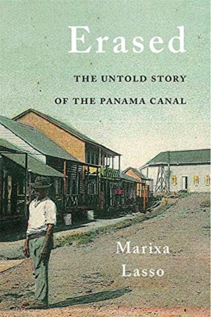 Erased : The Untold Story of the Panama Canal, Hardback Book