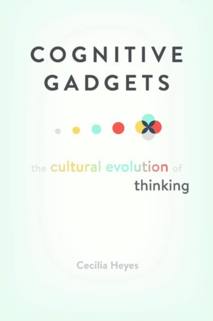 Cognitive Gadgets : The Cultural Evolution of Thinking, EPUB eBook
