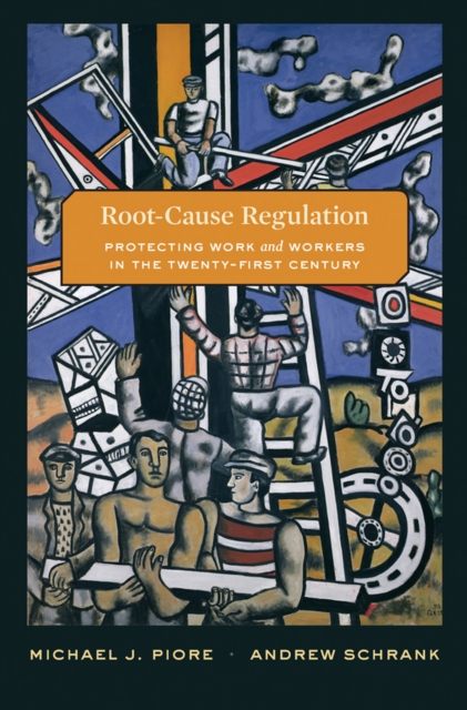 Root-Cause Regulation : Protecting Work and Workers in the Twenty-First Century, EPUB eBook