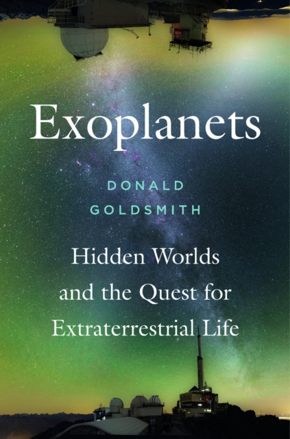 Exoplanets : Hidden Worlds and the Quest for Extraterrestrial Life, EPUB eBook
