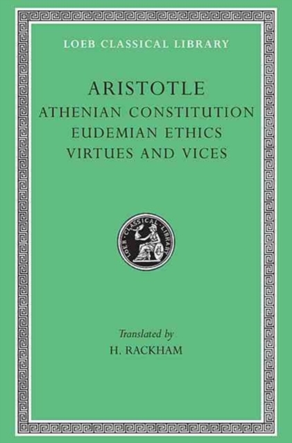 Athenian Constitution. Eudemian Ethics. Virtues and Vices, Hardback Book
