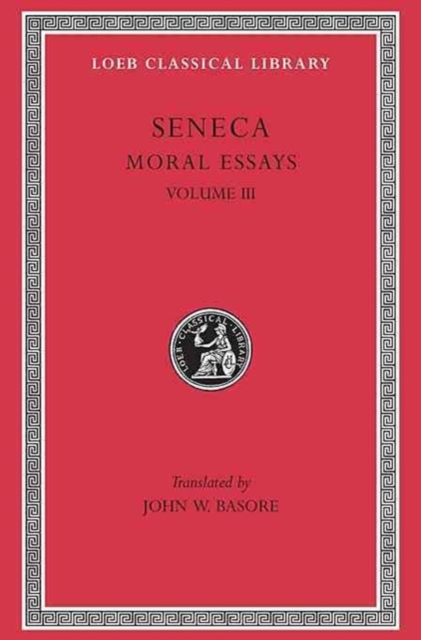 Moral Essays, Volume III : De Beneficiis, Hardback Book