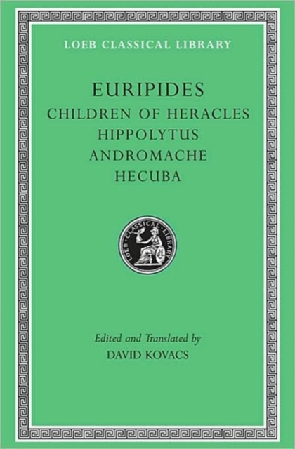 Children of Heracles. Hippolytus. Andromache. Hecuba, Hardback Book