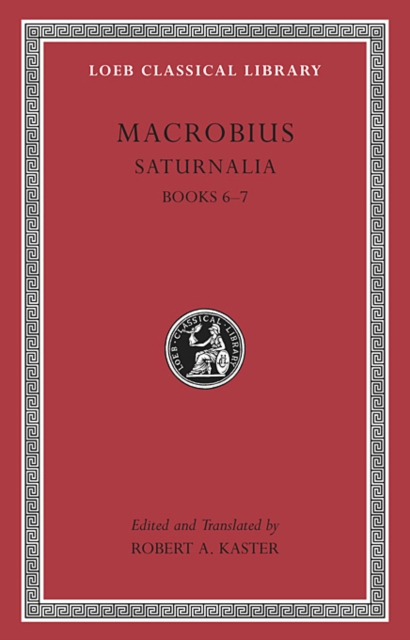 Saturnalia, Volume III : Books 6-7, Hardback Book
