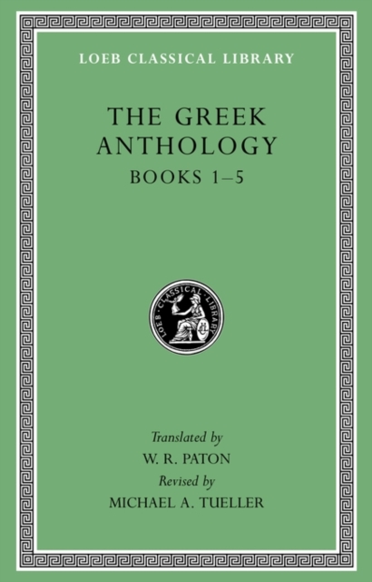 The Greek Anthology, Volume I : Books 1–5, Hardback Book