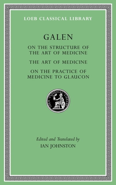 On the Constitution of the Art of Medicine. The Art of Medicine. A Method of Medicine to Glaucon, Hardback Book