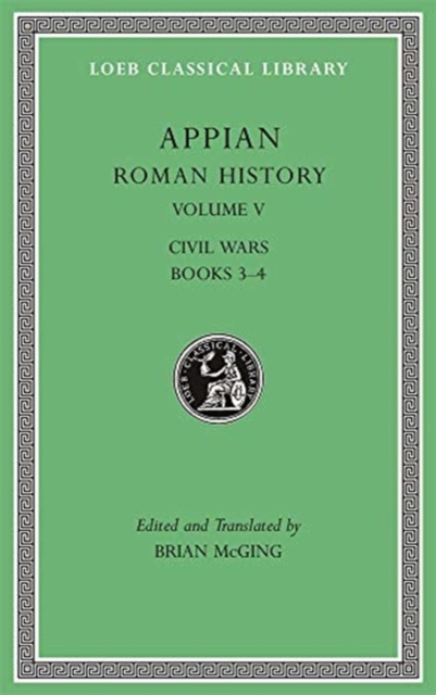 Roman History, Volume V : Civil Wars, Books 3-4, Hardback Book