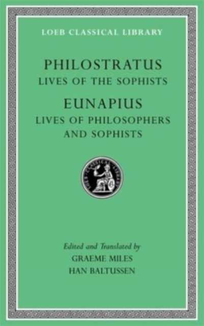 Lives of the Sophists. Lives of Philosophers and Sophists, Hardback Book