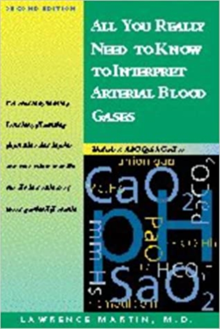 All You Really Need to Know to Interpret Arterial Blood Gases, Paperback / softback Book