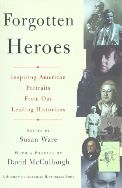 Forgotten Heroes : Inspiring American Portraits From Our Leading Hist, EPUB eBook