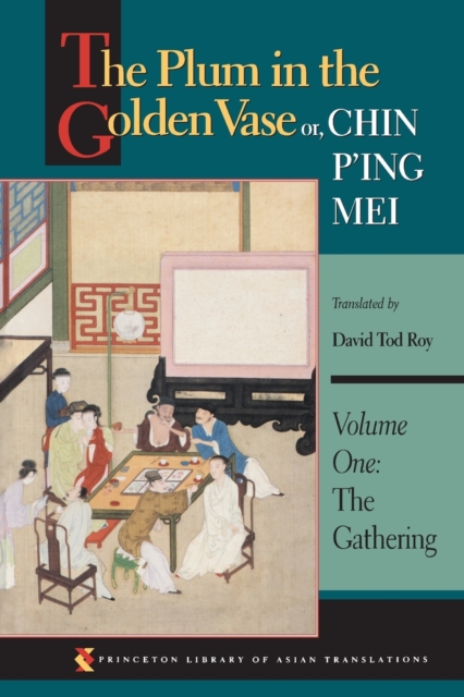 The Plum in the Golden Vase or, Chin P'ing Mei, Volume One : The Gathering, Paperback / softback Book