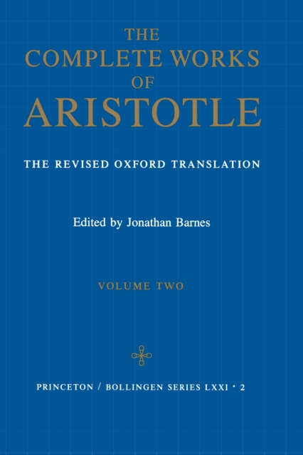 Complete Works of Aristotle, Volume 2 : The Revised Oxford Translation, Hardback Book