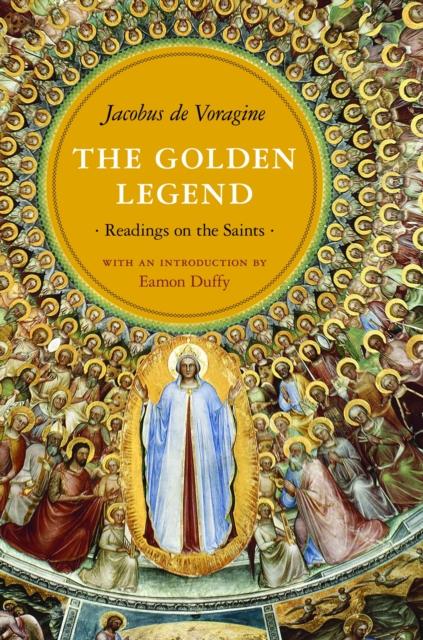 The Golden Legend : Readings on the Saints, Paperback / softback Book