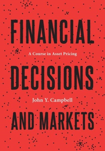 Financial Decisions and Markets : A Course in Asset Pricing, Hardback Book