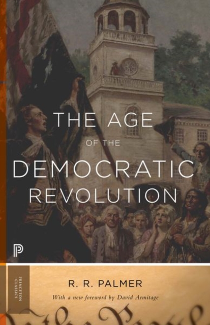 The Age of the Democratic Revolution : A Political History of Europe and America, 1760-1800 - Updated Edition, Paperback / softback Book