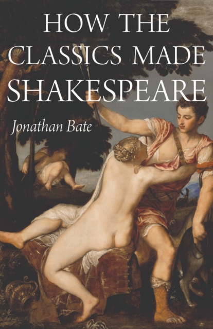 How the Classics Made Shakespeare, Hardback Book