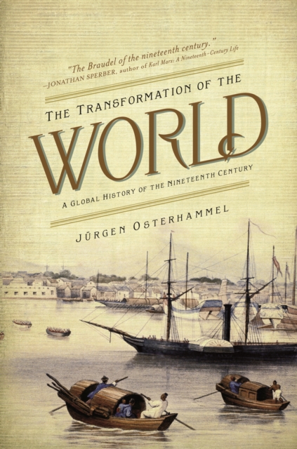 The Transformation of the World : A Global History of the Nineteenth Century, Paperback / softback Book