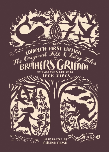 The Original Folk and Fairy Tales of the Brothers Grimm : The Complete First Edition, Paperback / softback Book