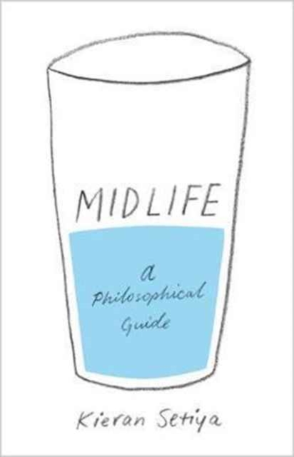 Midlife : A Philosophical Guide, Hardback Book