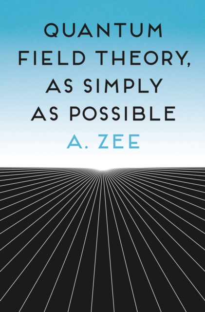 Quantum Field Theory, as Simply as Possible, Hardback Book