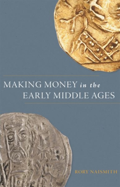 Making Money in the Early Middle Ages, Hardback Book