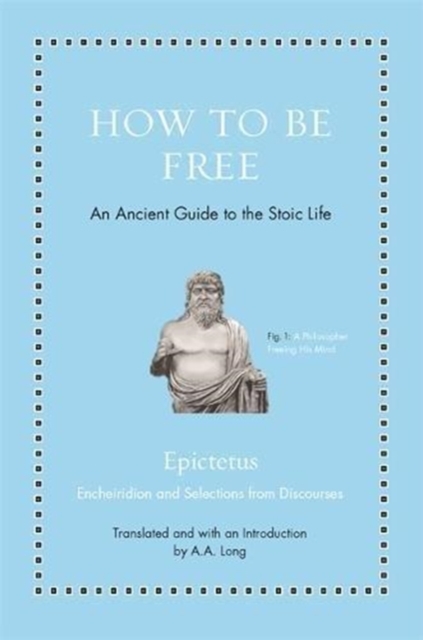 How to Be Free : An Ancient Guide to the Stoic Life, Hardback Book