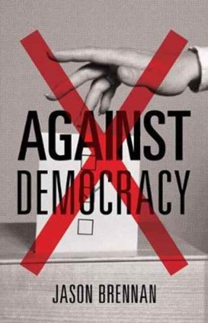 Against Democracy, Paperback / softback Book