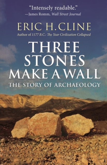 Three Stones Make a Wall : The Story of Archaeology, Paperback / softback Book