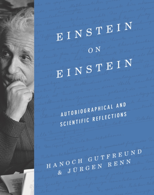 Einstein on Einstein : Autobiographical and Scientific Reflections, Hardback Book