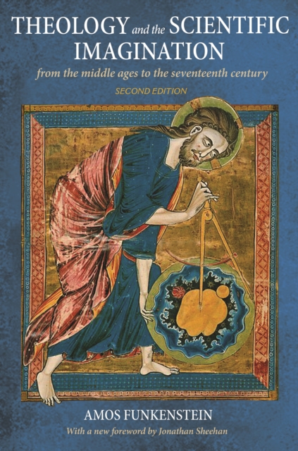 Theology and the Scientific Imagination : From the Middle Ages to the Seventeenth Century, Second Edition, EPUB eBook