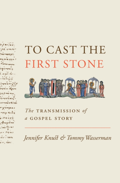 To Cast the First Stone : The Transmission of a Gospel Story, EPUB eBook