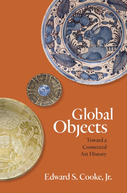 Global Objects : Toward a Connected Art History, Paperback / softback Book