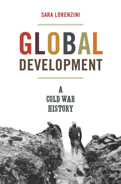 Global Development : A Cold War History, EPUB eBook
