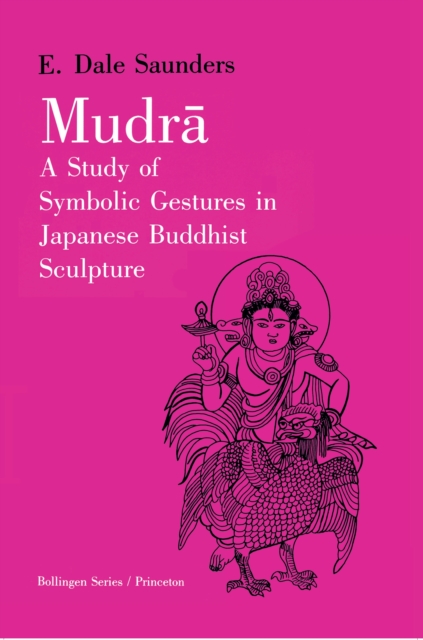Mudra : A Study of Symbolic Gestures in Japanese Buddhist Sculpture, PDF eBook