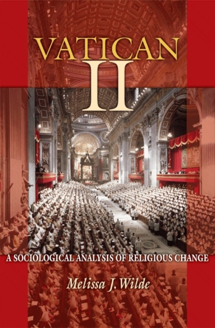 Vatican II : A Sociological Analysis of Religious Change, PDF eBook
