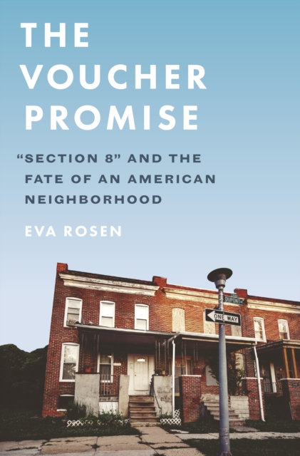 The Voucher Promise : "Section 8" and the Fate of an American Neighborhood, EPUB eBook