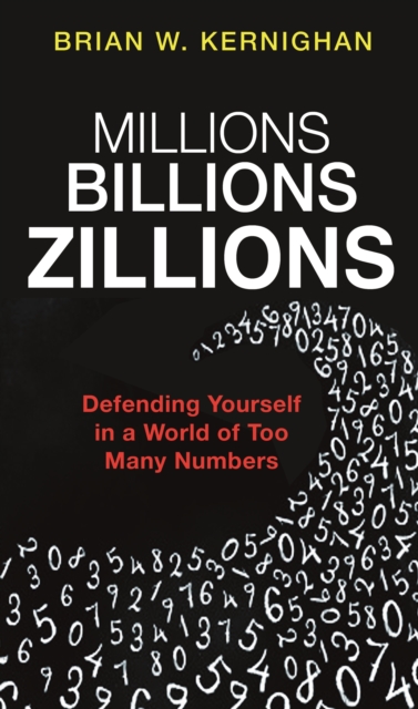 Millions, Billions, Zillions : Defending Yourself in a World of Too Many Numbers, PDF eBook